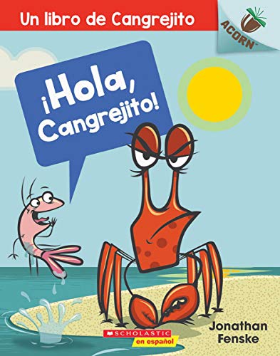 ?Hola, Cangrejito! (Hello, Crabby!): Un Libro De La Serie Acorn (1) (Un Libro De Cangrejito) (Spanish Edition)
