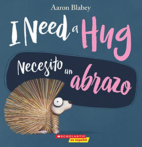 I Need A Hug / Necesito Un Abrazo (Bilingual) (Spanish Edition)
