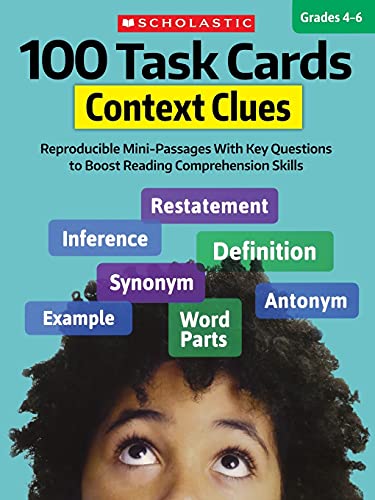 100 Task Cards: Context Clues: Reproducible Mini-Passages With Key Questions To Boost Reading Comprehension Skills