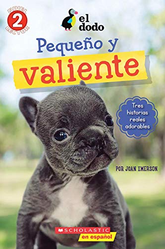 El Dodo: Peque??o y valiente (The Dodo: Little But Fierce) (Lector De Scholastic, Nivel 2) (Spanish Edition)