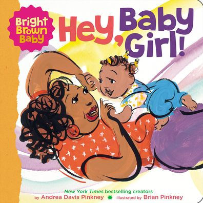 Hey, Baby Girl! (Bright Brown Baby Board Books)