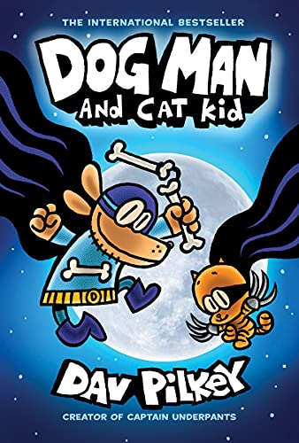 Dog Man And Cat Kid: A Graphic Novel (Dog Man #4): From The Creator Of Captain Underpants (4)