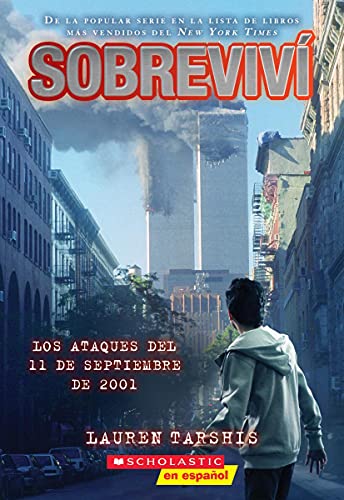 Sobreviv?? Los Ataques Del 11 De Septiembre De 2001 (I Survived The Attacks Of September 11, 2001) (Spanish Edition)
