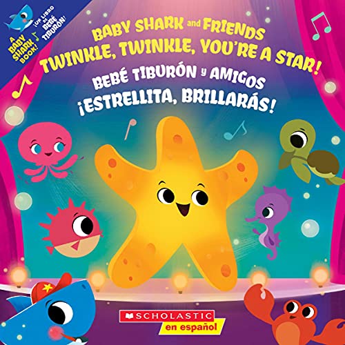 Twinkle, Twinkle, You??????Re A Star! / ????Estrellita, Brillar????S! (Baby Shark) (Spanish And English Edition) - 9781338767483