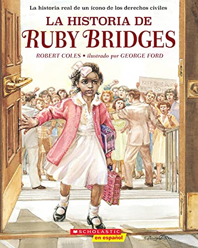 La Historia De Ruby Bridges (The Story Of Ruby Bridges) (Spanish Edition)