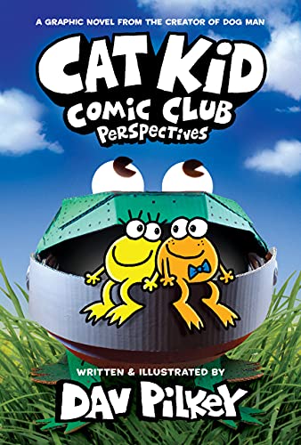 Cat Kid Comic Club: Perspectives: A Graphic Novel (Cat Kid Comic Club #2): From The Creator Of Dog Man