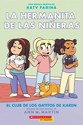 La Hermanita De Las Ni?eras #4: El Club De Los Gatitos De Karen (Karen's Kittycat Club)