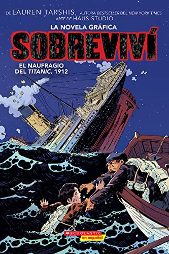 Sobreviví el naufragio del Titanic, 1912 (Graphix) (I Survived the Sinking of the Titanic, 1912) (I Survived Graphic Novels) (Spanish Edition)