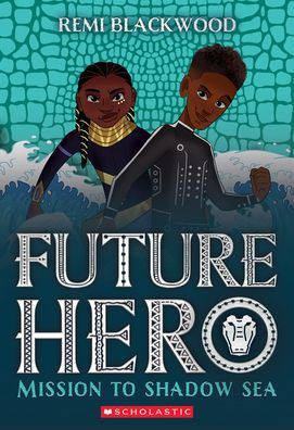 Mission To Shadow Sea (Future Hero #2)