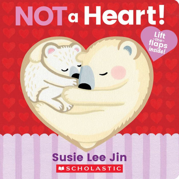 Not A Heart! (A Lift-The-Flap Book)