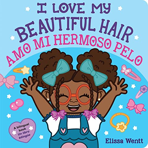 I Love My Beautiful Hair / Amo Mi Hermoso Pelo (Spanish And English Edition)