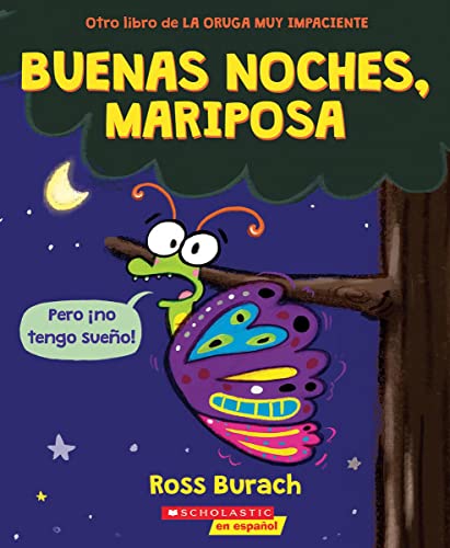 Buenas Noches, Mariposa (Goodnight, Butterfly) (La Oruga Muy Impaciente/ Very Impatient Caterpillar) (Spanish Edition)