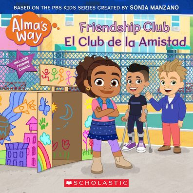 Friendship Club / El Club De La Amistad (Alma's Way) (Bilingual)
