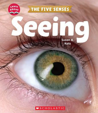 Seeing (Learn About: The Five Senses) - 9781338898248