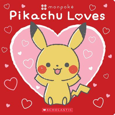 Pikachu Loves (PokEmon: MonpokE Board Book) (PokEmon: MonpokE)
