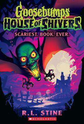 Scariest. Book. Ever. (Goosebumps House of Shivers #1)