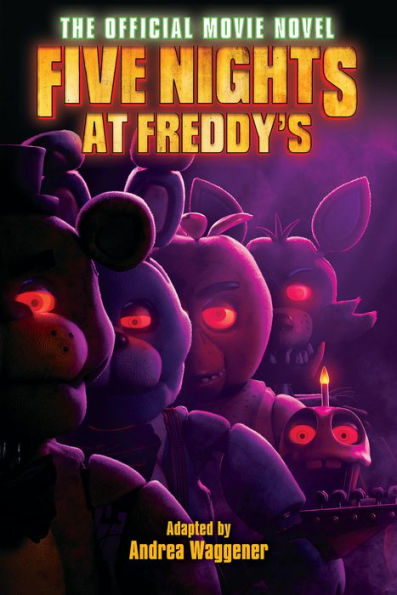 Five Nights At Freddy's: The Official Movie Novel
