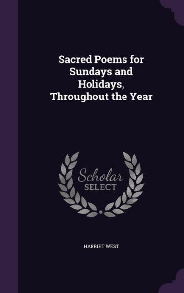 Sacred Poems For Sundays And Holidays, Throughout The Year