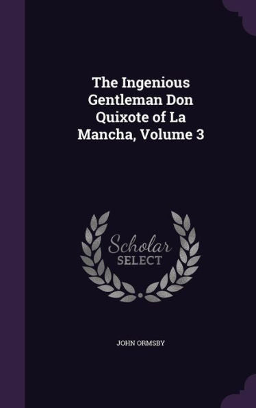 The Ingenious Gentleman Don Quixote Of La Mancha, Volume 3