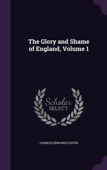 The Glory And Shame Of England, Volume 1