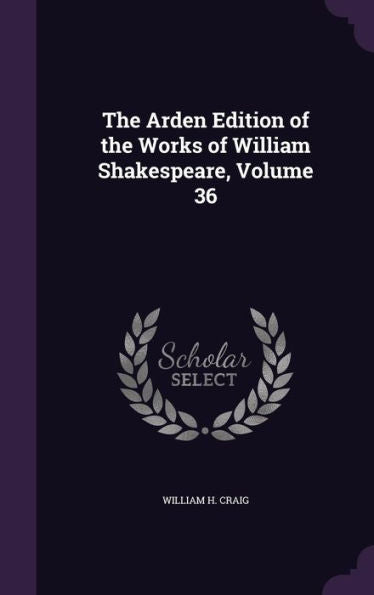 The Arden Edition Of The Works Of William Shakespeare, Volume 36