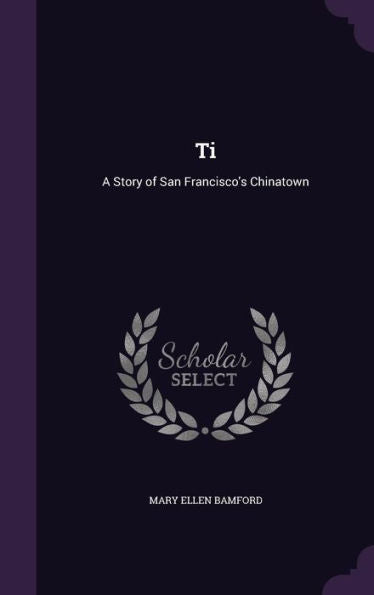 Ti: A Story Of San Francisco's Chinatown