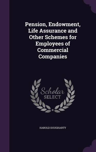 Pension, Endowment, Life Assurance And Other Schemes For Employees Of Commercial Companies