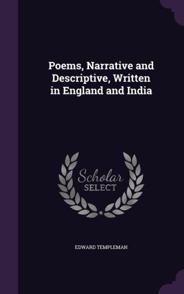 Poems, Narrative And Descriptive, Written In England And India