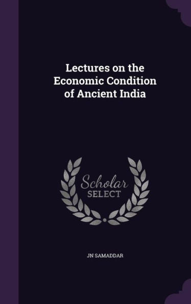 Lectures On The Economic Condition Of Ancient India