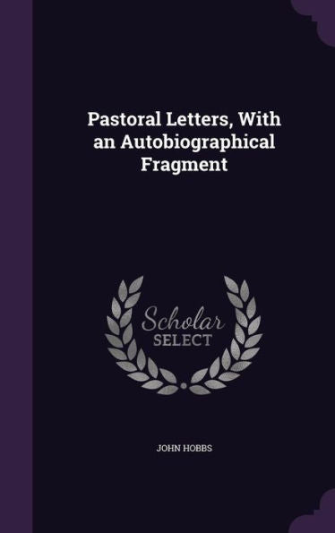 Pastoral Letters, With An Autobiographical Fragment