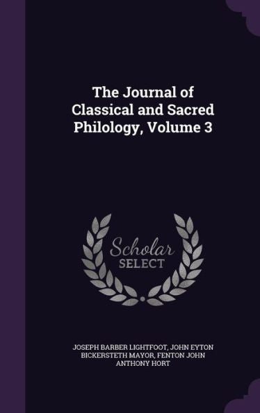 The Journal Of Classical And Sacred Philology, Volume 3