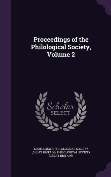 Proceedings Of The Philological Society, Volume 2