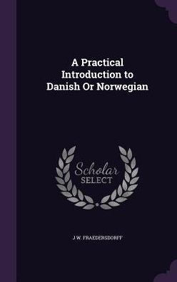 A Practical Introduction To Danish Or Norwegian