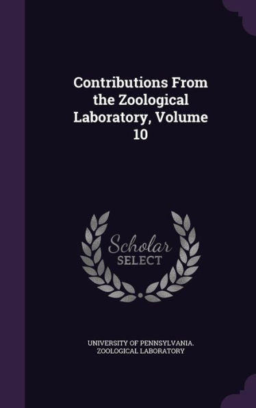 Contributions From The Zoological Laboratory, Volume 10