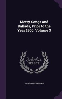 Merry Songs And Ballads, Prior To The Year 1800, Volume 3