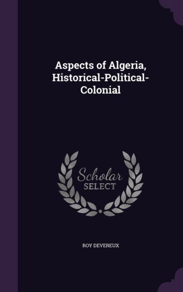 Aspects Of Algeria, Historical-Political-Colonial