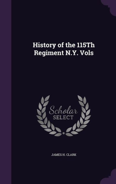 History Of The 115Th Regiment N.Y. Vols