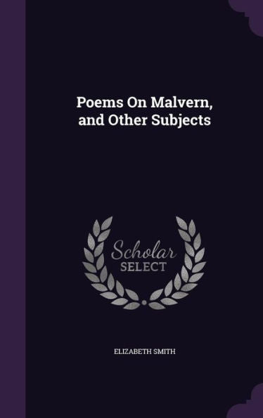 Poems On Malvern, And Other Subjects