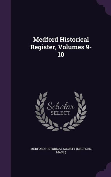 Medford Historical Register, Volumes 9-10