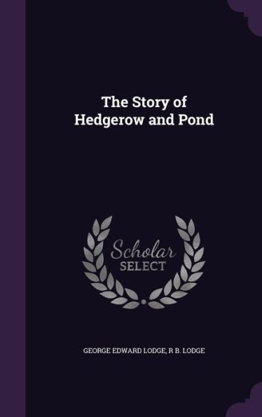 The Story Of Hedgerow And Pond