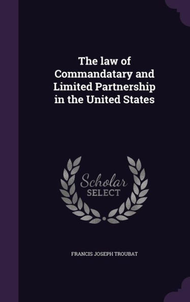 The Law Of Commandatary And Limited Partnership In The United States