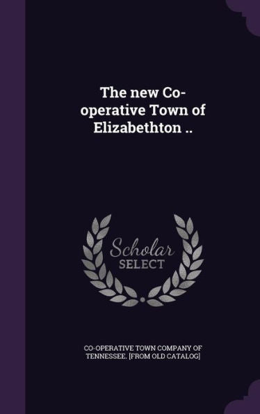 The New Co-Operative Town Of Elizabethton ..