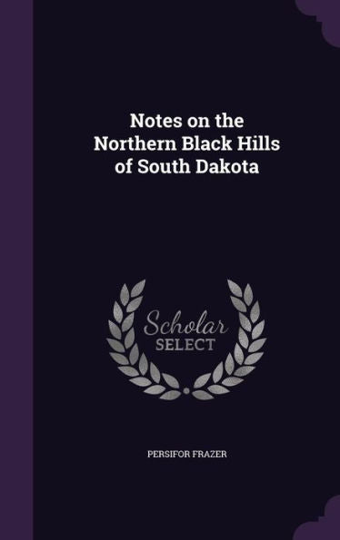 Notes On The Northern Black Hills Of South Dakota