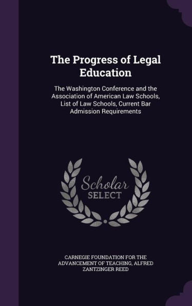 The Progress Of Legal Education: The Washington Conference And The Association Of American Law Schools, List Of Law Schools, Current Bar Admission Requirements
