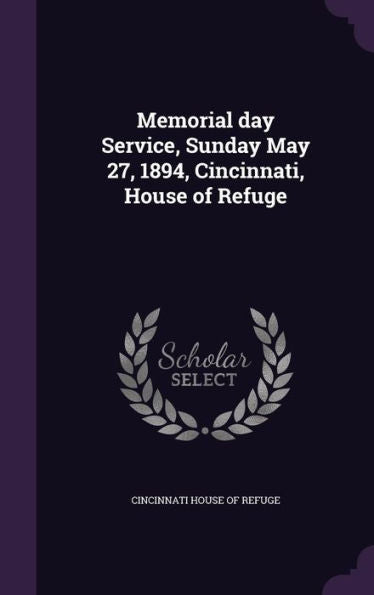 Memorial Day Service, Sunday May 27, 1894, Cincinnati, House Of Refuge