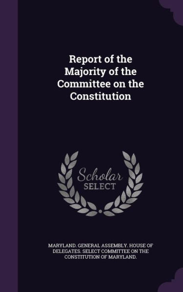 Report Of The Majority Of The Committee On The Constitution