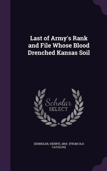 Last Of Army's Rank And File Whose Blood Drenched Kansas Soil