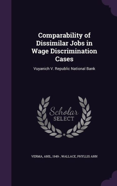 Comparability Of Dissimilar Jobs In Wage Discrimination Cases: Vuyanich V. Republic National Bank