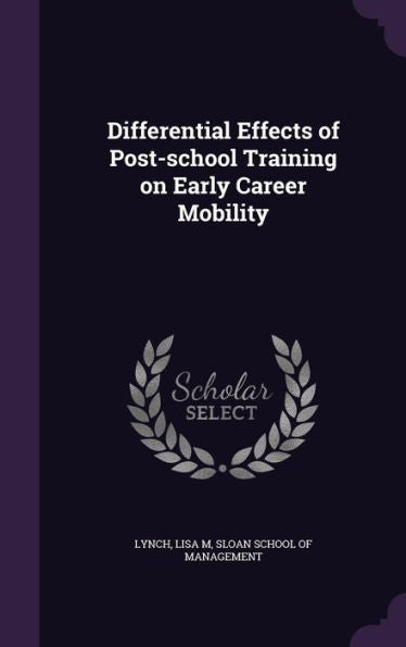 Differential Effects Of Post-School Training On Early Career Mobility