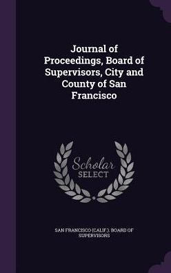 Journal Of Proceedings, Board Of Supervisors, City And County Of San Francisco